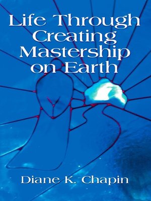 cover image of Life Through Creating Mastership On Earth